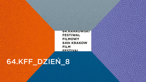 64_KRAKOWSKI_FESTIWAL_FILMOWY_DZIEŃ_8